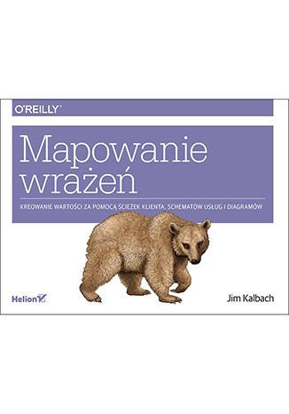 Mapowanie wrażeń. Kreowanie wartości przy pomocy ścieżek klienta, schematów usług i diagramów