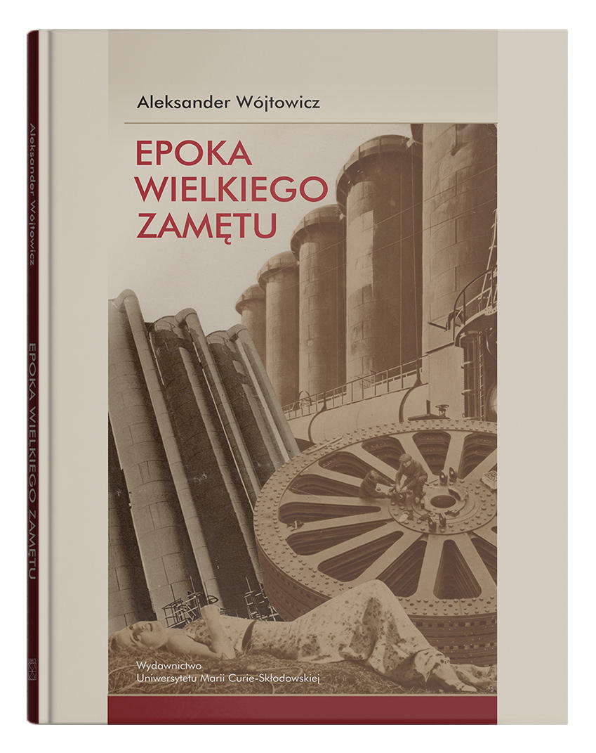 UMCS Epoka wielkiego zamętu. Szkice o literaturze... - Aleksander Wójtowicz