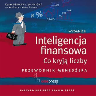 Inteligencja finansowa. Co kryją liczby. Przewodnik menedżera