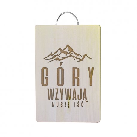 Góry wzywają muszę iść - drewniana deska z grawerem