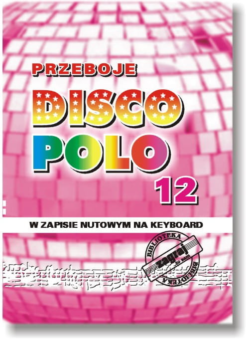 Książka Przeboje DISCO POLO cz. 12/STUDIO BIS