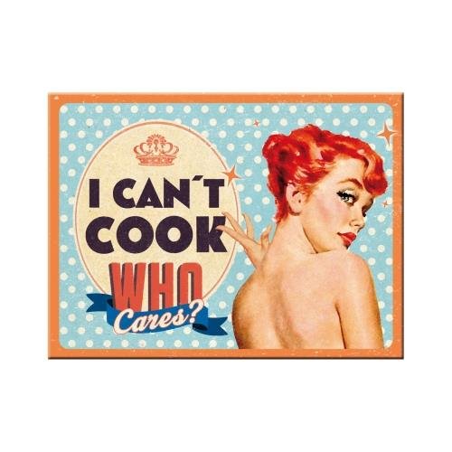 Nostalgic Art Magnes Cant Cook, Who Cares