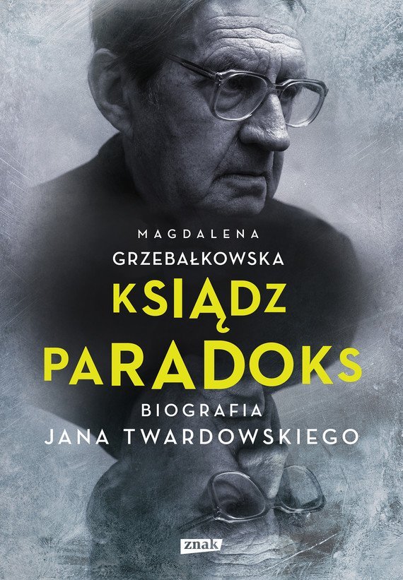 Ksiądz Paradoks. Biografia Jana Twardowskiego