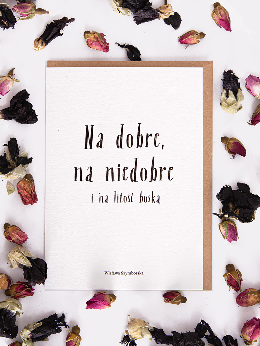 Nadwyraz.com Kartka Na dobre na niedobre i na litość boską Wisława Szymborska