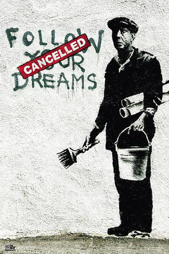 Close, Plakat, CLOSE, Banksy Podążaj za marzeniami, 61x91,5 cm