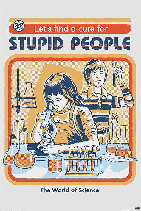 Galeria Plakatu, Plakat, Steven Rhodes Lets Find A Cure For Stupid People, 61x91,5 cm