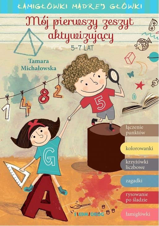 SIEDMIORÓG Mój pierwszy zeszyt aktywizujący. Łamigłówki... - Tamara Michałowska