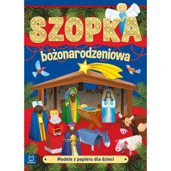 Aksjomat Modele z papieru dla dzieci. Szopka bożonarodzeniowa wyd. 2 - Opracowanie zbiorowe