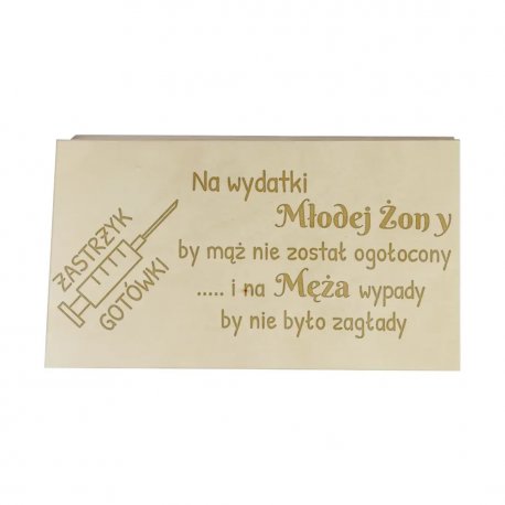 Zastrzyk gotówki - Na wydatki Młodej Żony by mąż nie został ogołocony - pudełko na pieniądze z grawerem
