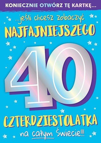 Kartki na 40 urodziny dla mężczyzny z żartem PCDK924