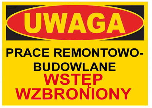 Budowlana tablica ostrzegawcza UWAGA PRACE REMONTOWO-BUDOWLANE WSTĘP WZBRONIONY