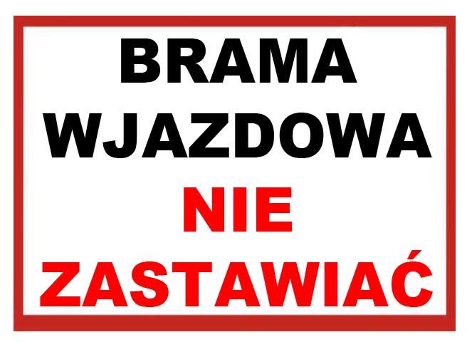Zi-3 - Znak Tablica - Brama Wjazdowa Nie Zastawiać