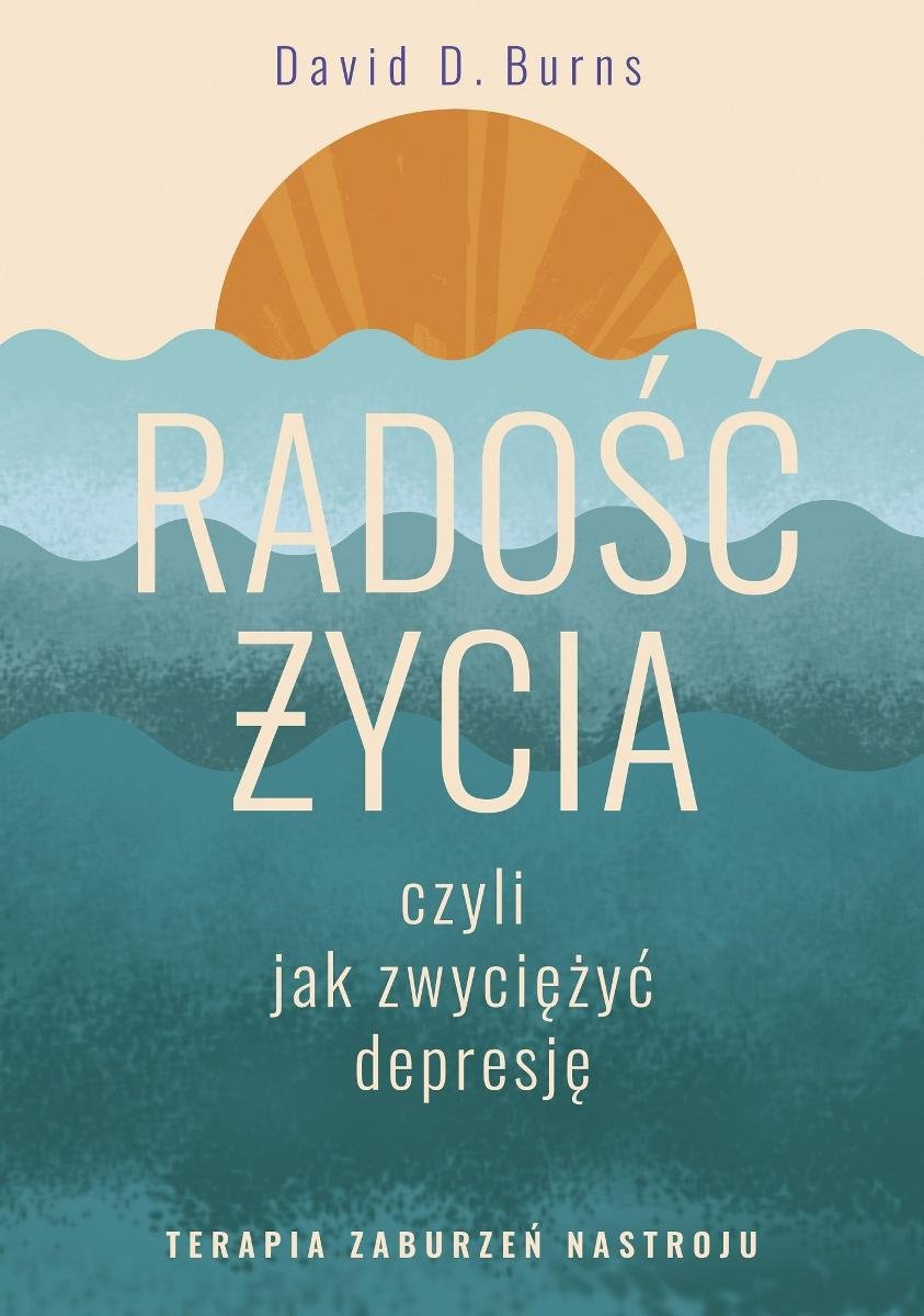 Radość życia, czyli jak zwyciężyć depresję