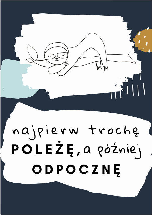najpierw trochę poleżę - plakat 70x100 cm