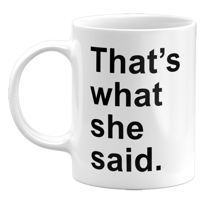 Kubek That'S What She Said. Kubek Dla Fana Serialu, 330Ml
