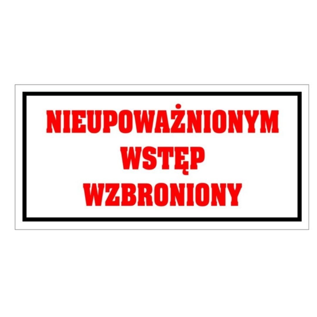 Tablica PVC 120x240 Nieupoważnionym wstęp wzbroniony