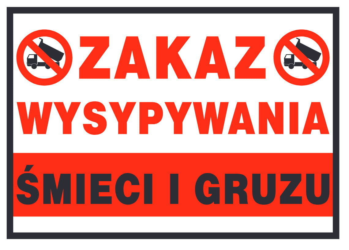 Zi-64 - Tablica - Zakaz Wysypywania Śmieci I Gruzu Mój Dom 5902082232643 5902082232643