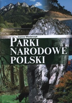 Arti Joanna Włodarczyk Parki Narodowe Polski