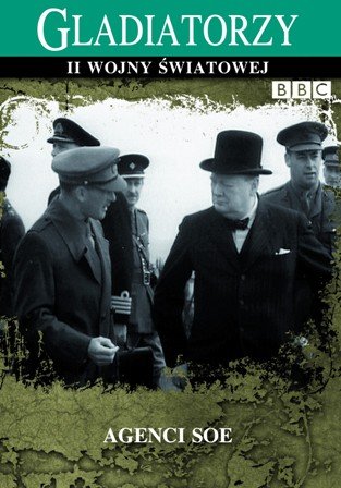 MTJ Agencja Artystyczna Gladiatorzy II wojny światowej: Agenci SOE
