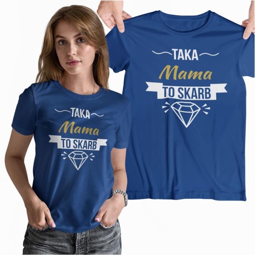 Koszulka dla Mamy na Dzień Mamy prezent na urodziny Mama- Taka Mama to skarb