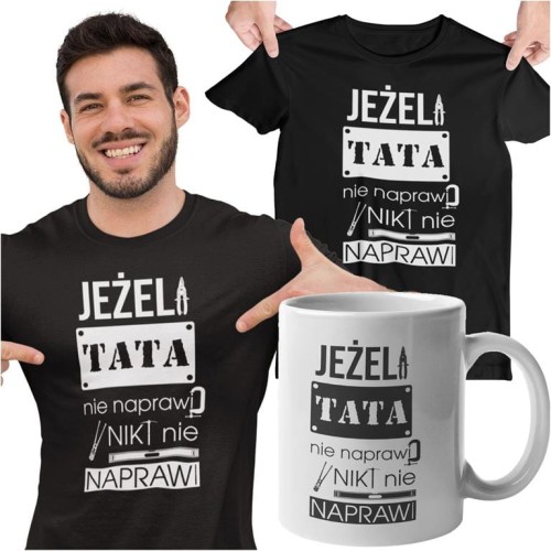 Koszulka dla taty wraz z kubkiem z nadrukiem Jeżeli tata nie naprawi nikt nie naprawi