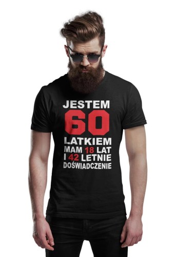 Koszulka na urodziny z napisem Jestem 60 latkiem mam 18 lat i 42 letnie doświadczenie