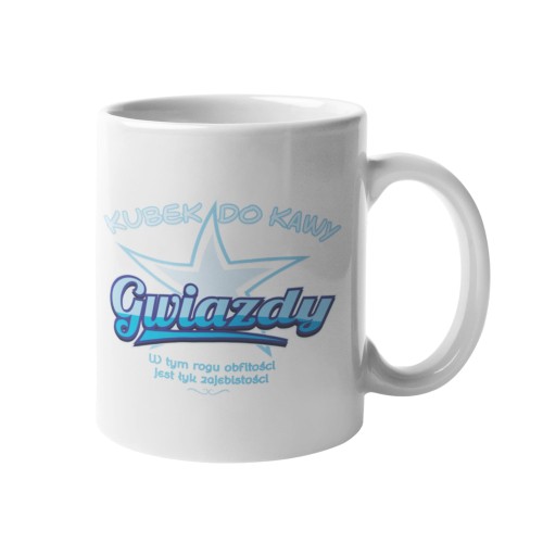 Kubek na urodziny z napisem Kubek do kawy Gwiazdy W tym rogu obfitości jest łyk zajebistości