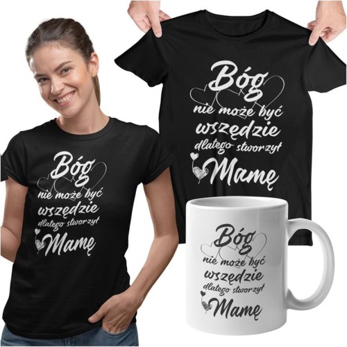 Koszulka dla mamy wraz z kubkiem z nadrukiem Bóg nie może być wszędzie dlatego stworzył Mamę