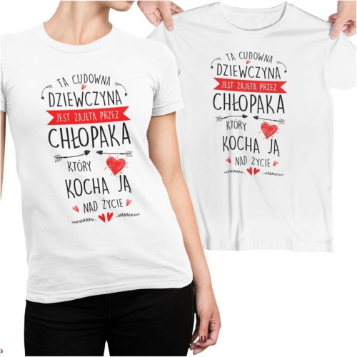 Koszulka na Dzień Kobiet z nadrukiem Ta cudowna dziewczyna jest zajęta przez chłopaka który kocha ja nad życie