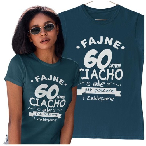 KOSZULKA NA 60 URODZINY FAJNE 60 LETNIE CIACHO ALE JUZ POLIZANE I ZAKLEPANE