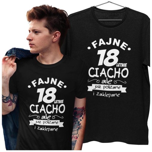 Koszulka na 18 lat urodziny prezent na 8nastkę Fajne 18letnie ciacho, ale już polizane i zaklepane