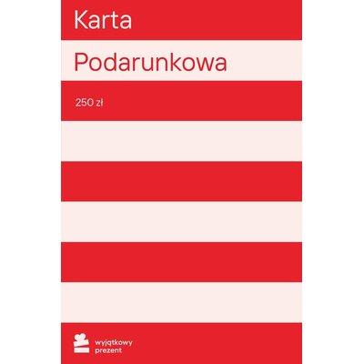 Karta podarunkowa WYJĄTKOWY PREZENT 250 zł
