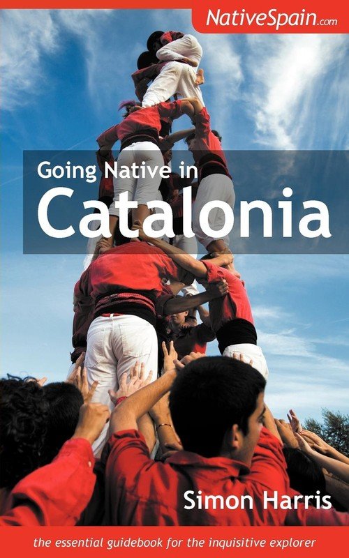 Summertime Publishing Ltd Going Native in Catalonia - Harris Simon