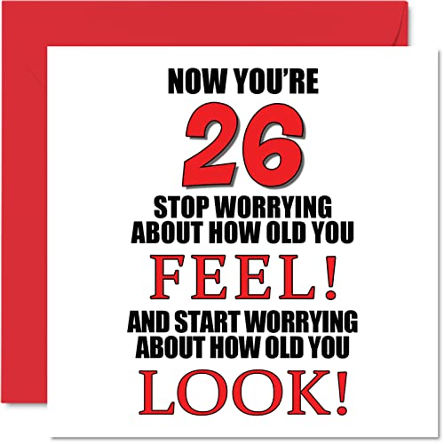 Zabawne kartki na 26. urodziny dla mężczyzn i kobiet - 'How old You Look' - kartka urodzinowa dla syna córki brata siostry wujka cioci siostrzeńca kuzyna, 145 mm x 145 mm kartki okolicznościowe
