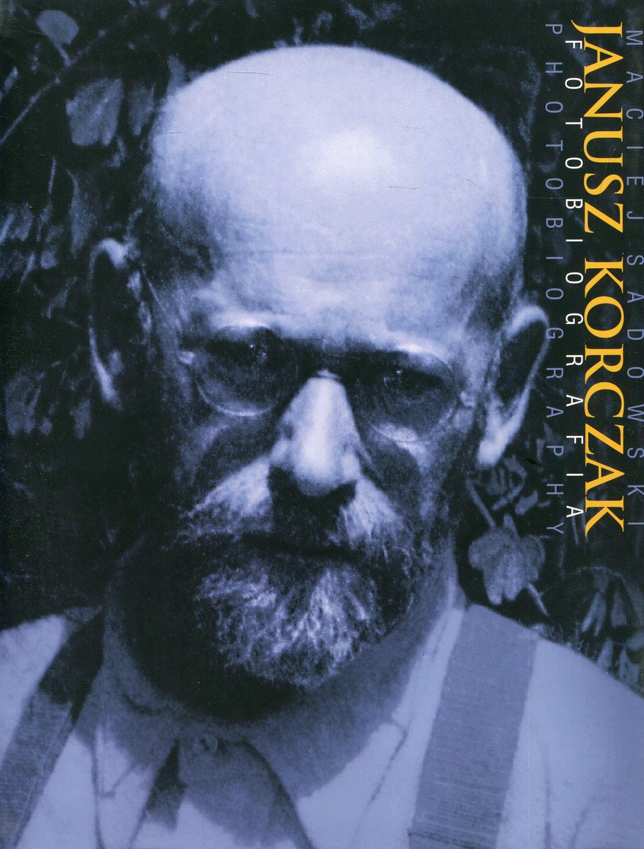 Olesiejuk Sp. z o.o. Janusz Korczak Fotobiografia / Photobiography