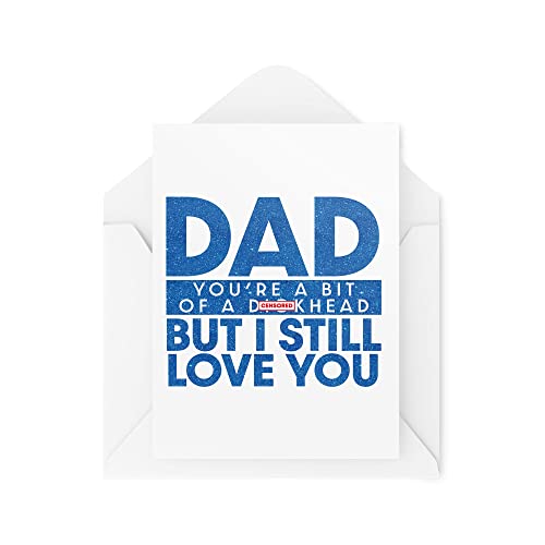 Śmieszne karty dla taty - You're a Bit of a D*ckhead But I Still Love You - Dad Banter - Kartka na Dzień Ojca - CBH1671