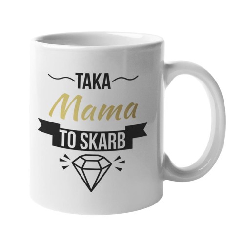 Kubek dla mamy prezent na Dzień Matki kubek z napisem Taka Mama to skarb