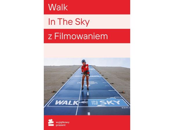 WYJĄTKOWY PREZENT Walk in the Sky z Filmowaniem |