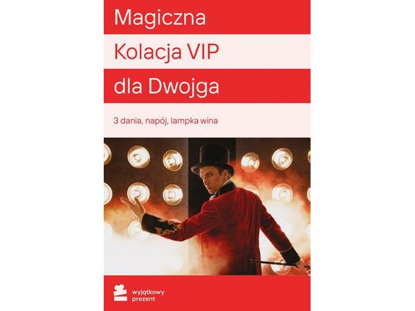 WYJĄTKOWY PREZENT Magiczna Kolacja VIP dla Dwojga - Wieczór z Pokazem Iluzji |