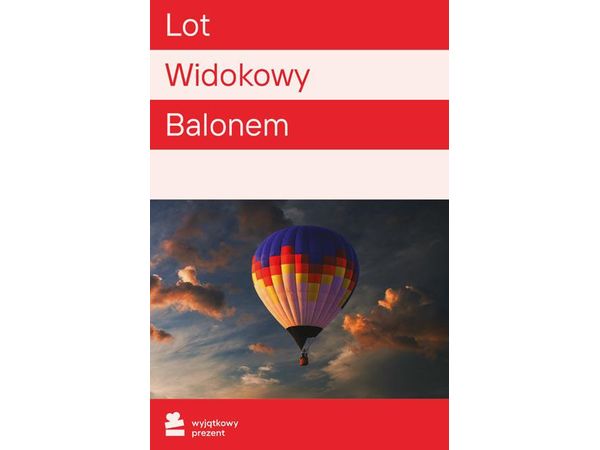 WYJĄTKOWY PREZENT Lot Widokowy Balonem Pakiet-Multicity |
