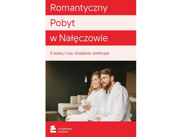 WYJĄTKOWY PREZENT Romantyczny Pobyt Nałęczów |