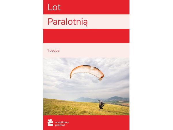 WYJĄTKOWY PREZENT Lot Paralotnią |