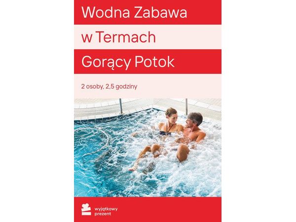 WYJĄTKOWY PREZENT Wodna Zabawa w Termach Gorący Potok dla dwojga Zakopane |