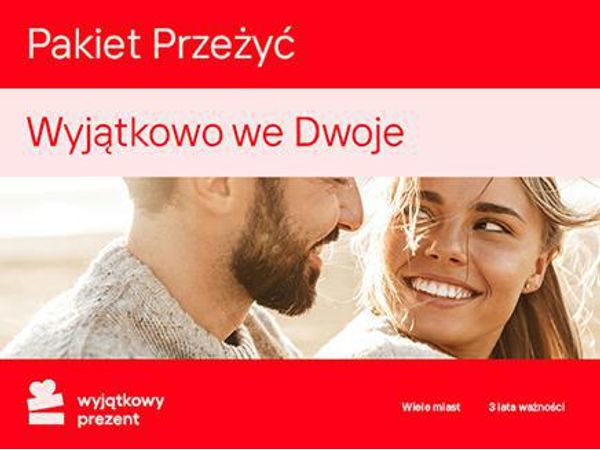 WYJĄTKOWY PREZENT Pakiet Przeżyć Wyjątkowo we Dwoje |