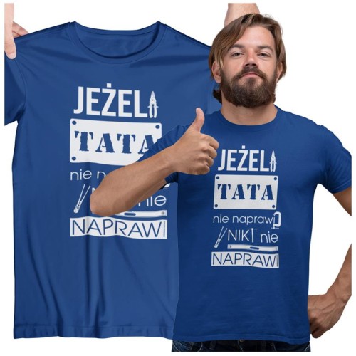 Koszulka dla TATY modny prezent na Dzień Ojca Stylowa koszulka Jeżeli tata nie naprawi to nikt nie naprawi kolor granatowy
