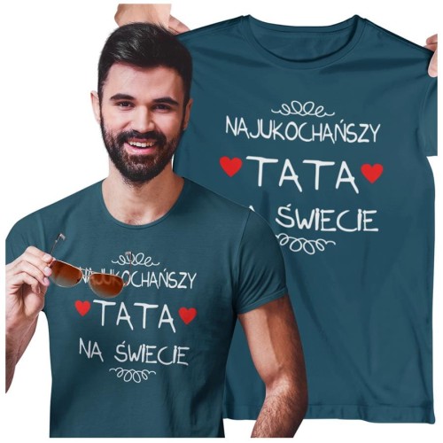 Koszulka dla TATY modny prezent na Dzień Ojca Stylowa koszulka Najukochańszy TATA na świecie kolor petrol blue