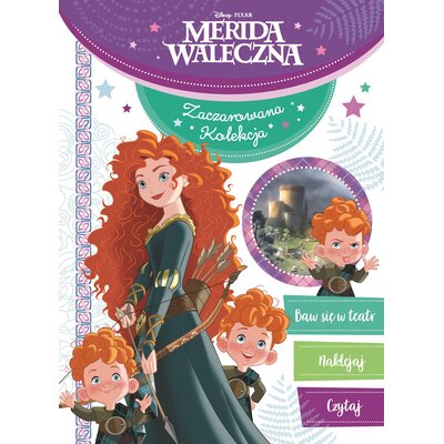 Olesiejuk Sp. z o.o. Zaczarowana kolekcja. Disney Pixar Merida Waleczna - praca zbiorowa
