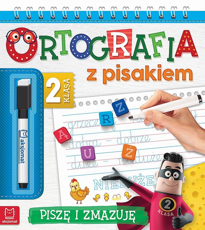 Aksjomat ORTOGRAFIA Z PISAKIEM KLASA 2 PISZĘ I ZMAZUJĘ Książki z rabatem 70% zabawki z rabatem 50%