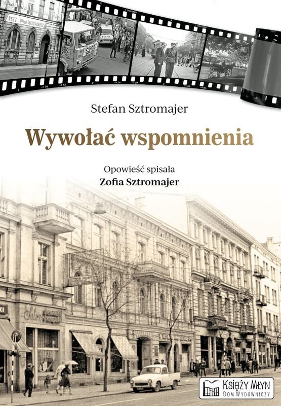 Księży Młyn Wywołać wspomnienia Stefan Sztromajer