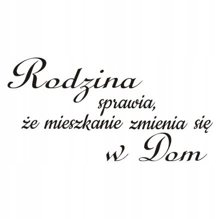 Napis na ścianę naklejka 100x50cm wybór koloru - Rodzina sprawia... 242